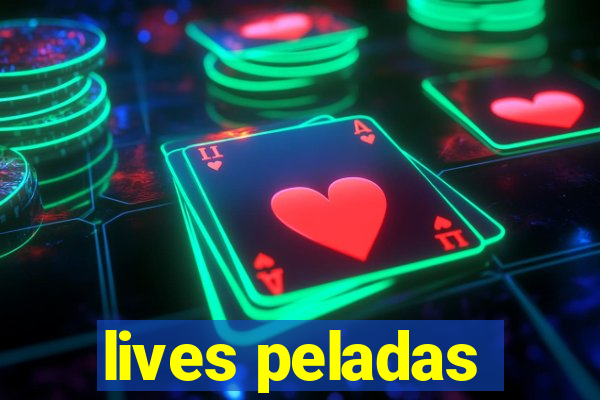 lives peladas
